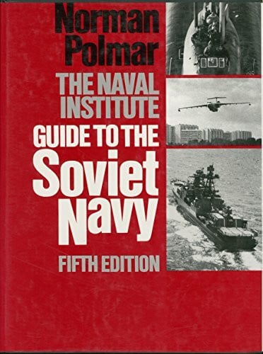 The Naval Institute Guide to the Soviet Navy