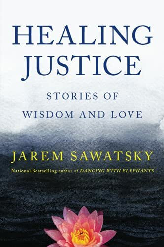 Healing Justice: Stories of Wisdom and Love (How to Die Smiling, Band 3)