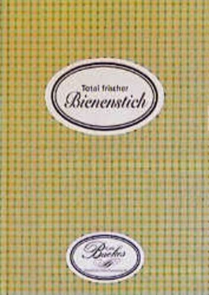 Total frischer Bienenstich: Rezepte aus dem Café Backes. Westfeld /Hochsauerland: Rezepte aus dem Cafe Backes, Westfeld/Sauerland