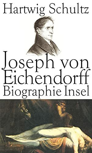 Joseph von Eichendorff: Eine Biographie