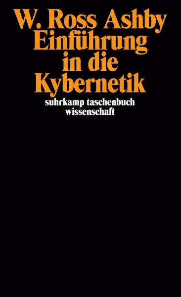 Einführung in die Kybernetik: Aus dem Englischen von Jörg Adrian Huber (suhrkamp taschenbuch wissenschaft)