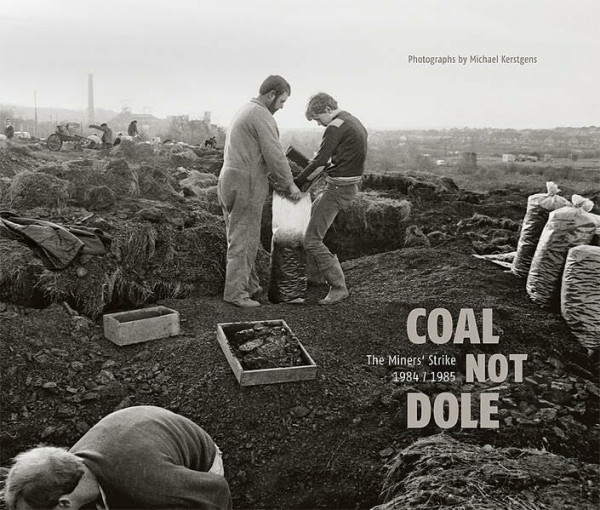 Coal not Dole: The Miners’ Strike 1984/1985