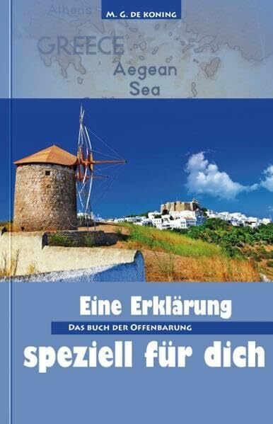 Das Buch der Offenbarung: Eine Erklärung speziell für dich