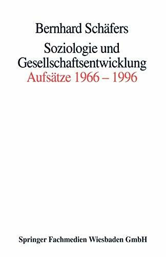 Soziologie und Gesellschaftsentwicklung: Aufsätze 1966-1996 (German Edition)
