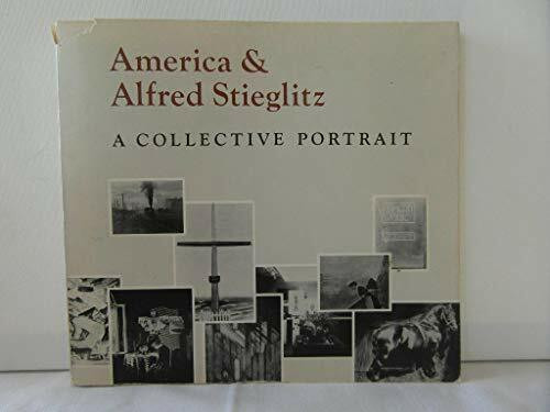 America and Alfred Steiglitz: A Collective Portrait