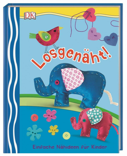 Losgenäht!: Einfache Nähideen für Kinder