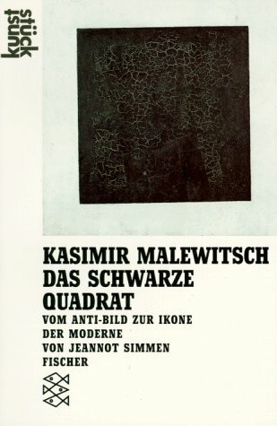 Kasimir Malewitsch, 'Das Schwarze Quadrat'. Vom Anti-Bild zur Ikone der Moderne