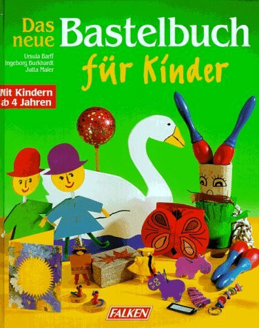 Das neue Bastelbuch für Kinder
