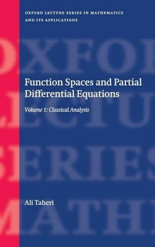 FUNCT SPAC PART DIFF EQUAT V1 OLSMA C: Classical Analysis (Oxford Lecture Series in Mathematics and Its Applications, Band 1)