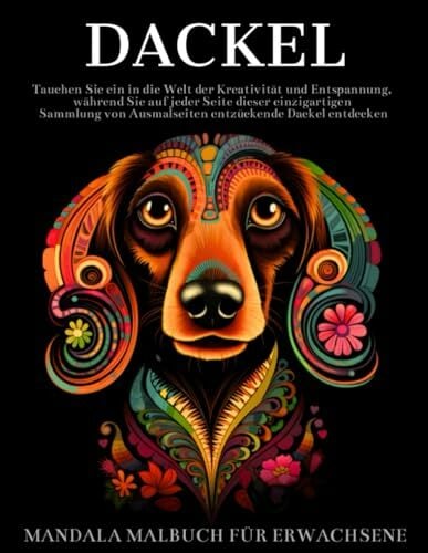 Dackel Malbuch Für Erwachsene: Dackel Mandalas Designs,Geschenke für Hundeliebhaber Dackel Malbuch Für Erwachsene: Dackel Mandalas Designs,Geschenke für Hundeliebhaber