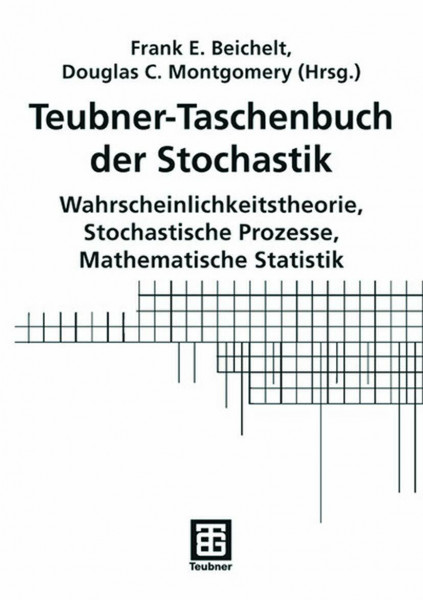 Teubner-Taschenbuch der Stochastik: Wahrscheinlichkeitstheorie, Stochastische Prozesse, Mathematische Statistik