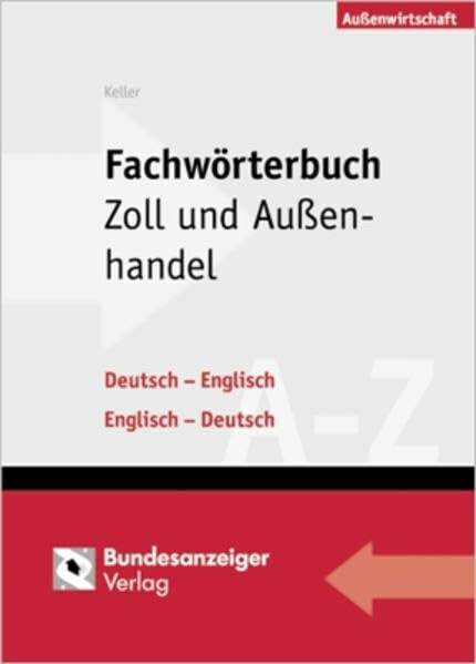 Fachwörterbuch Zoll und Außenhandel: Deutsch-Englisch/Englisch-Deutsch