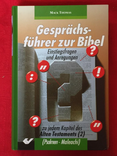Gesprächsführer zur Bibel - AT. Einstiegsfragen und Anregungen zu jedem Kapitel: Psalmen bis Maleachi