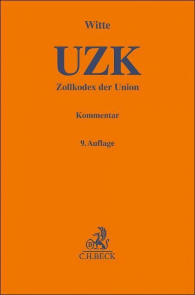 Zollkodex der Union (UZK): mit Durchführungsrechtsakten, Delegierten Rechtsakten und Zollbefreiungsverordnung (Gelbe Erläuterungsbücher)
