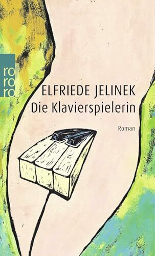 Die Klavierspielerin: Ein Klassiker der Weltliteratur