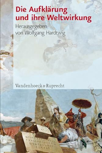 Die Aufklärung und ihre Weltwirkung: Geschichte und Gesellschaft, Sonderheft 23 (Geschichte und Gesellschaft: Zeitschrift für Historische Sozialwissenschaft. Sonderhefte, Band 23)