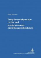 Zeugnisverweigerungsrechte und strafprozessuale Ermittlungsmaßnahmen Zeugnisverweigerungsrechte und strafprozessuale Ermittlungsmaßnahmen