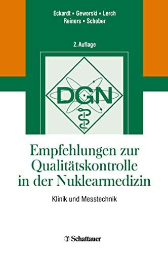 Empfehlungen zur Qualitätskontrolle in der Nuklearmedizin: Klinik und Messtechnik