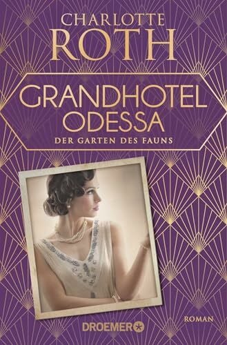 Grandhotel Odessa. Der Garten des Fauns: Roman (Die Grandhotel-Odessa-Reihe, Band 2)