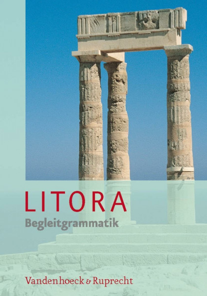 Litora Begleitgrammatik - Lehrgang für den spät beginnenden Lateinunterricht