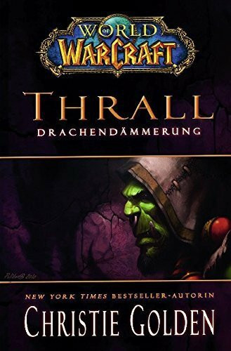 World of Warcraft: Thrall - Drachendämmerung