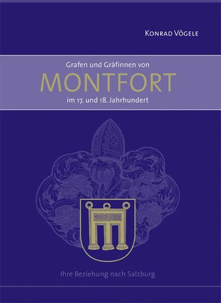 Grafen und Gräfinnen von Montfort im 17. und 18. Jahrhundert: ihre Beziehung nach Salzburg