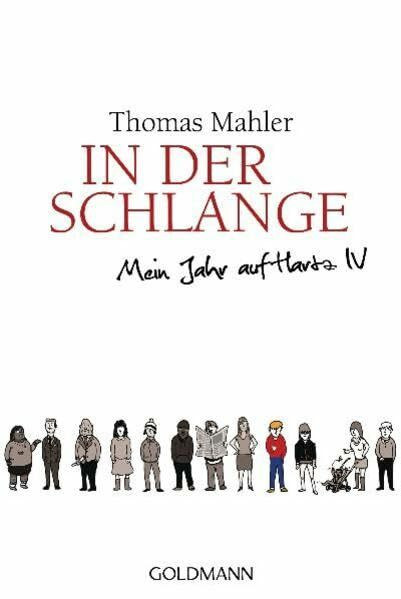 In der Schlange: Mein Jahr auf Hartz IV