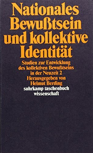 Nationales Bewußtsein und kollektive Identität: Studien zur Entwicklung des kollektiven Bewußtseins in der Neuzeit 2 (suhrkamp taschenbuch wissenschaft)