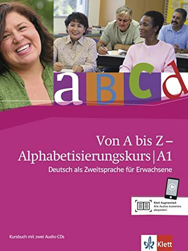Von A bis Z – Alphabetisierungskurs für Erwachsene A1: Deutsch als Zweitsprache für Erwachsene. Kursbuch mit 2 Audio-CDs