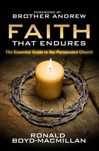 Faith That Endures: The Essential Guide to the Persecuted Church