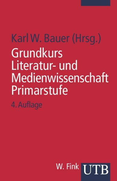 Grundkurs Literatur- und Medienwissenschaft: Primarstufe