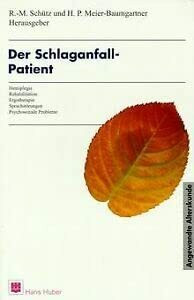 Der Schlaganfall-Patient: Hemiplegie, Rehabilitation - Ergotherapie , Sprachstörungen - Psychosoziale Probleme (Angewandte Alterskunde)