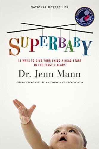 SuperBaby: 12 Ways to Give Your Child a Head Start in the First 3 Years SuperBaby: 12 Ways to Give Your Child a Head Start in the First 3 Years