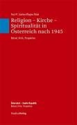 Religion - Kirche - Spiritualität in Österreich nach 1945