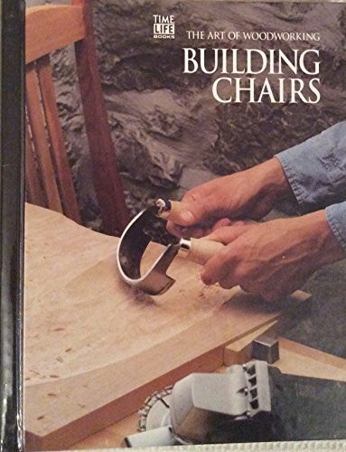 Building Chairs (Art of Woodworking)