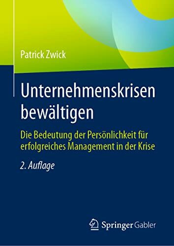 Unternehmenskrisen bewältigen: Die Bedeutung der Persönlichkeit für erfolgreiches Management in der Krise