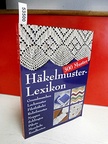 Häkelmusterlexikon - 300 Muster