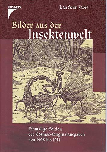 Bilder aus der Insektenwelt. Einmalige Edition der Kosmos-Originalausgaben von 1908-1911