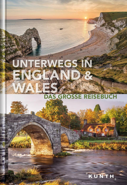 Unterwegs in England und Wales: Das große Reisebuch (KUNTH Unterwegs in ...: Das grosse Reisebuch)