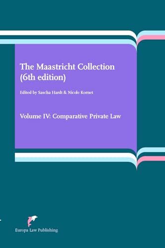 The Maastricht Collection (6th edition) Volume IV: Volume IV: Comparative Private Law