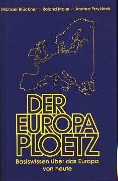 PLOETZ. Der Europa PLOETZ. Basiswissen über das Europa von heute