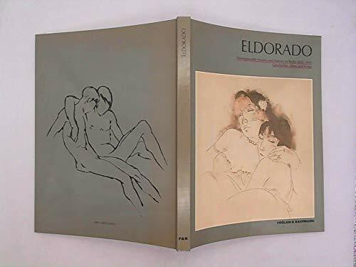 Eldorado.Homosexuelle Frauen und Maenner in Berlin, 1850-1950: Geschichte, Alltag und Kultur