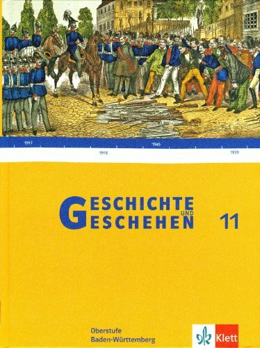 Geschichte und Geschehen - Oberstufe / Schülerband für Baden-Württemberg. Klasse 11