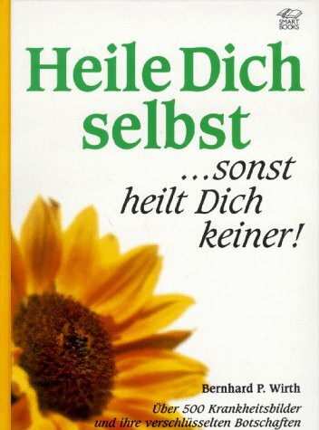 Heile Dich selbst, sonst heilt Dich keiner!