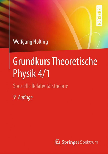 Grundkurs Theoretische Physik 4/1: Spezielle Relativitätstheorie (Springer-Lehrbuch)