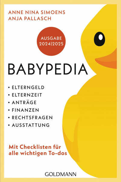 Babypedia: Elterngeld, Elternzeit, Anträge, Finanzen, Rechtsfragen, Ausstattung - Ausgabe 2024/2025 mit aktuellster Rechtslage und Checklisten für alle wichtigen To-dos