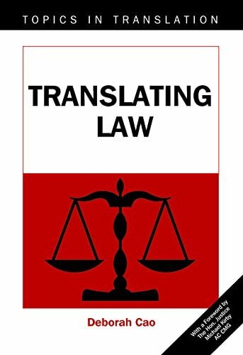 Translating Law (Topics in Translation, 33) Translating Law (Topics in Translation, 33)