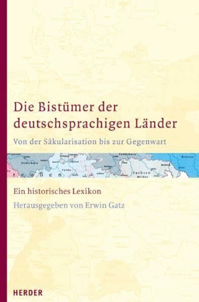 Die Bistümer der deutschprachigen Länder von der Säkularisation bis zur Gegenwart