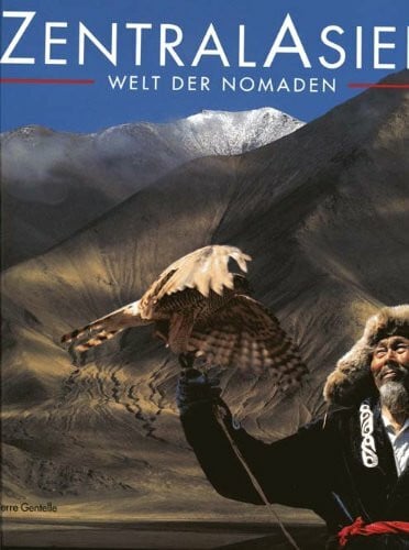 Zentralasien. Welt der Nomaden