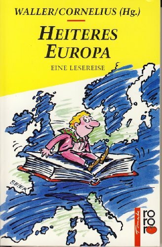 Heiteres Europa: Eine Lese-Reise. (rororo tomate) (rororo: Rowohlts Rotations Romane)